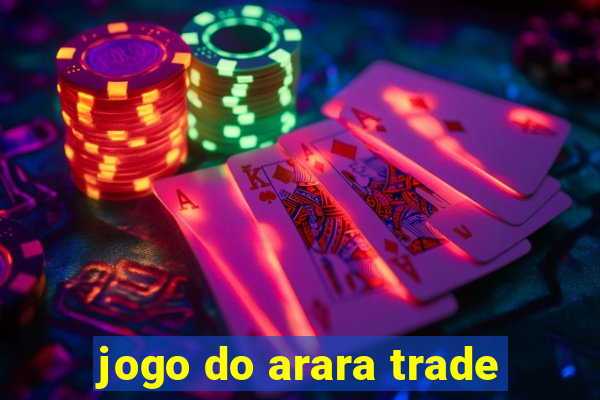 jogo do arara trade